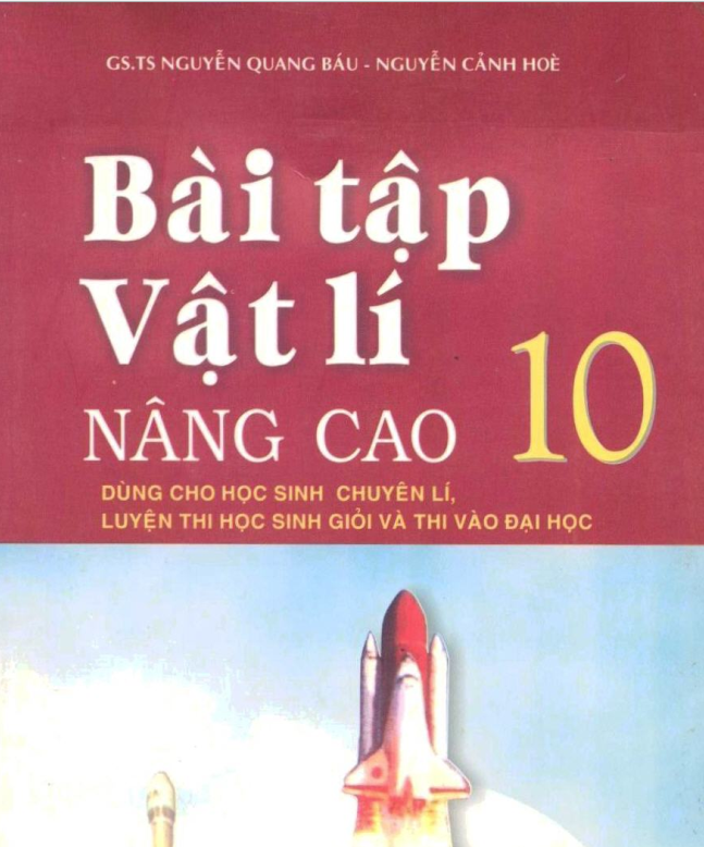 Bài tập Vật lý 10 Nâng cao Chuyên Lý - Nguyễn Quang Báu Miễn phí